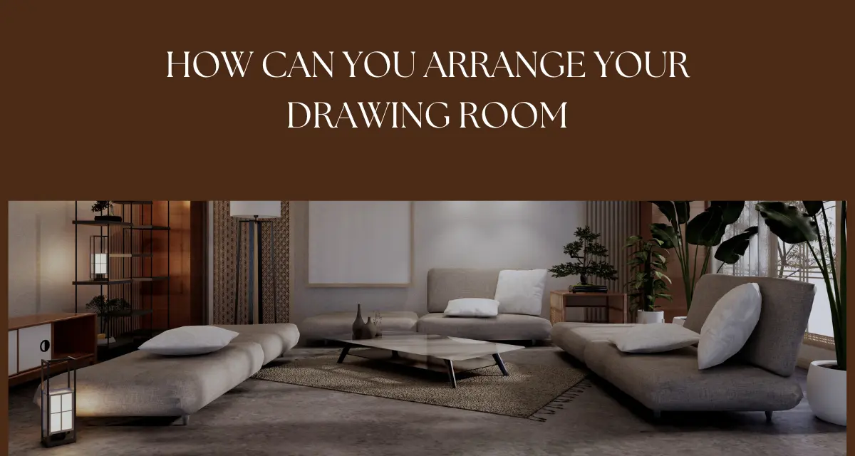 How can you arrange your drawing room